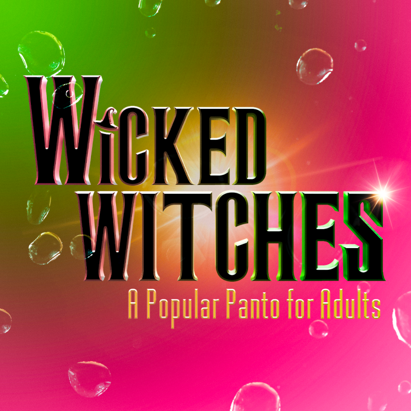 Wicked Witches text against a pink and green background with bubbles.