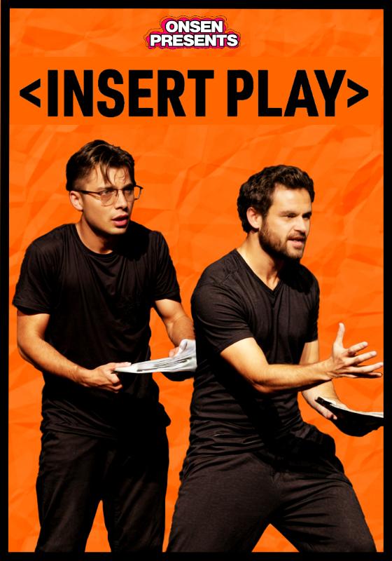 < INSERT PLAY > text above two people facing away from the camera, gesturing with scripts in their hands. They are dressed in a black t-shirt and trousers.